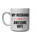 My Husband has an awesome wife Mug
