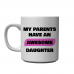 My parents have an awesome daughter mug