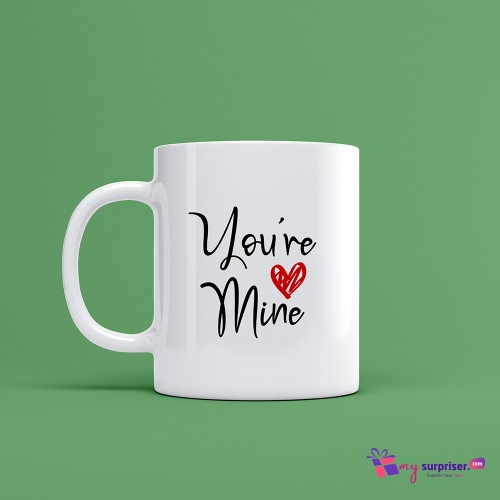 You're Mine mug