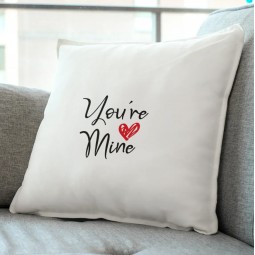 You're mine Pillow