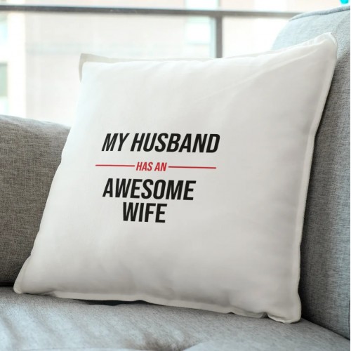 My husband has an awesome wife pillow