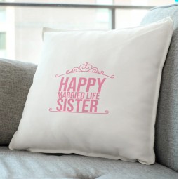 Happy married life sister pillow
