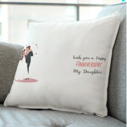 Wish you a happy anniversary my daughter pillow