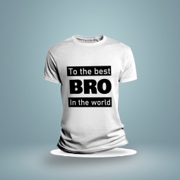 To The Best Bro In the world T Shirt