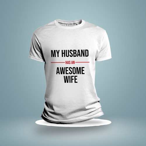 My Husband has an awesome wife T Shirt