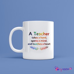 A teacher take hand, opens a mind, and touches a heart Mug