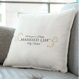 Wish you a happy married life my student pillow