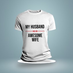 My Husband has an awesome wife T Shirt